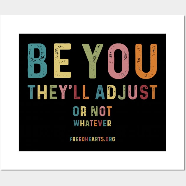 Be You! Wall Art by FreedHearts